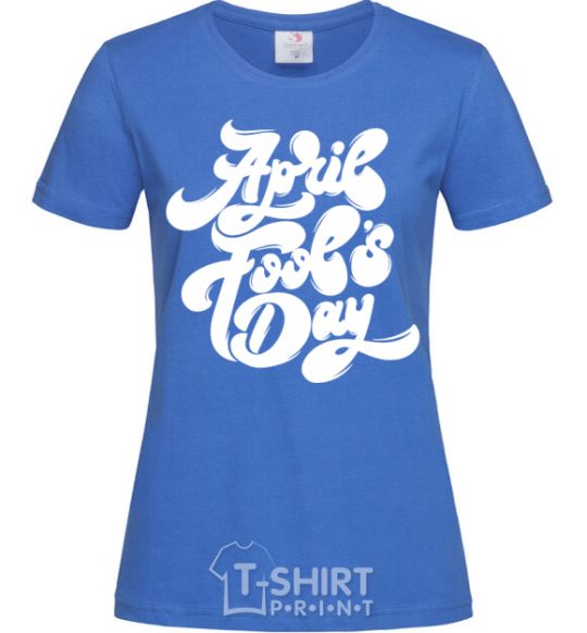 Women's T-shirt April fool's day royal-blue фото