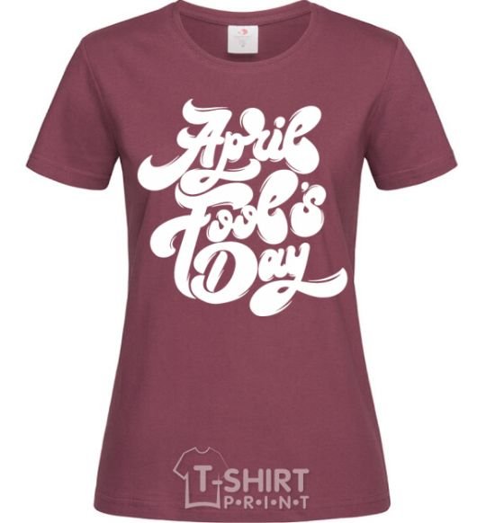 Женская футболка April fool's day Бордовый фото