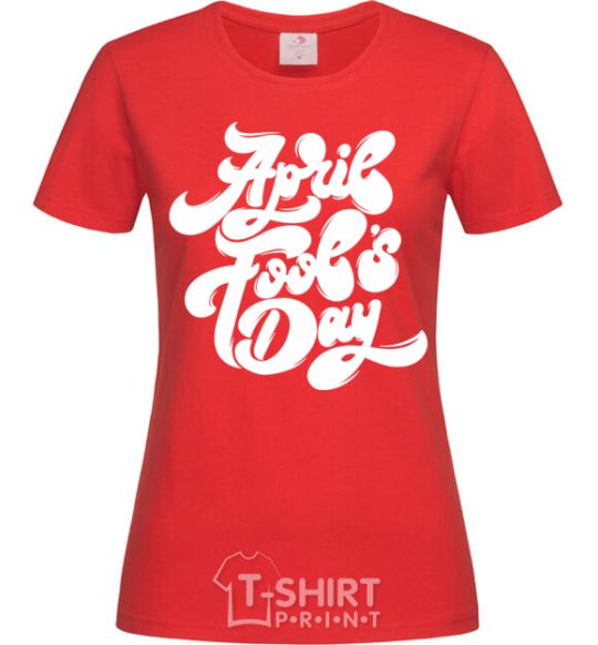 Женская футболка April fool's day Красный фото