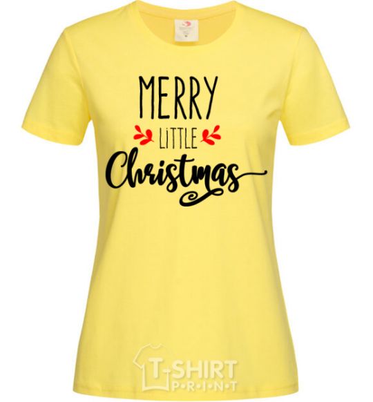 Women's T-shirt Merry little Christmas cornsilk фото