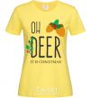Women's T-shirt Oh deer cones cornsilk фото