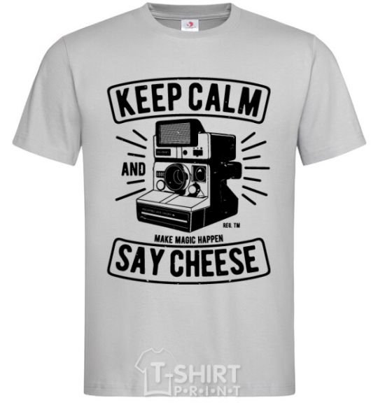 Men's T-Shirt Keep Calm And Say Cheese grey фото