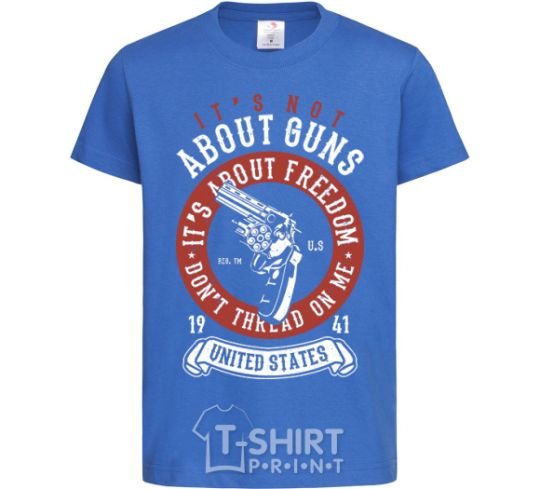 Kids T-shirt It's About Freedom royal-blue фото