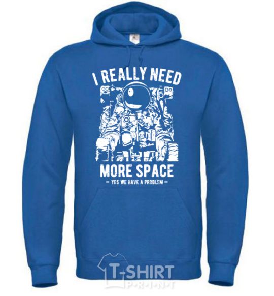 Men`s hoodie I really need more space problem royal фото