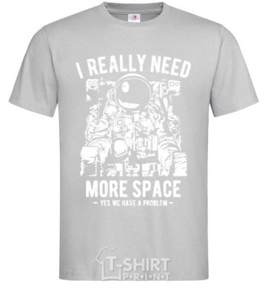 Мужская футболка I really need more space problem Серый фото
