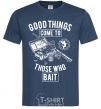 Men's T-Shirt Good Things Come To Those Who Bait navy-blue фото
