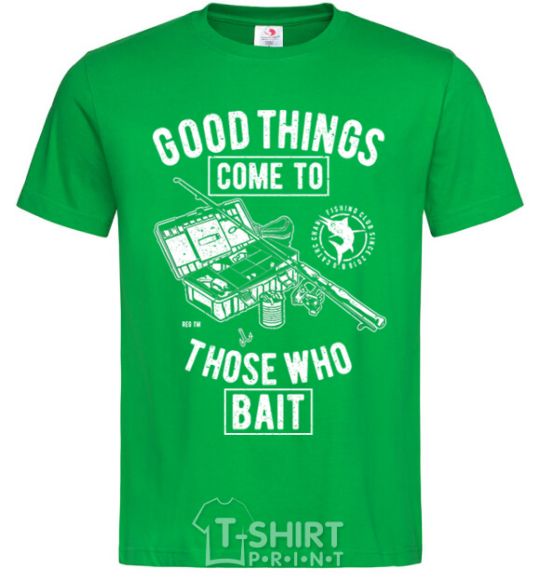 Men's T-Shirt Good Things Come To Those Who Bait kelly-green фото