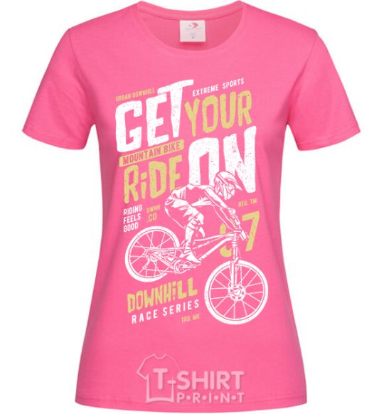 Women's T-shirt Get Your Ride On heliconia фото