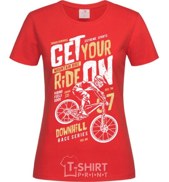 Women's T-shirt Get Your Ride On red фото