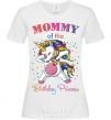 Women's T-shirt Mommy of the birthday princess White фото