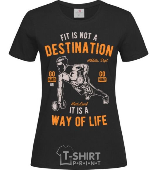 Women's T-shirt Fit Is Not A Destination black фото