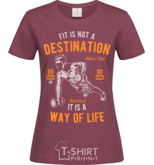 Women's T-shirt Fit Is Not A Destination burgundy фото