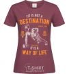 Women's T-shirt Fit Is Not A Destination burgundy фото