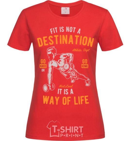 Women's T-shirt Fit Is Not A Destination red фото