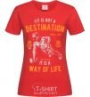 Women's T-shirt Fit Is Not A Destination red фото