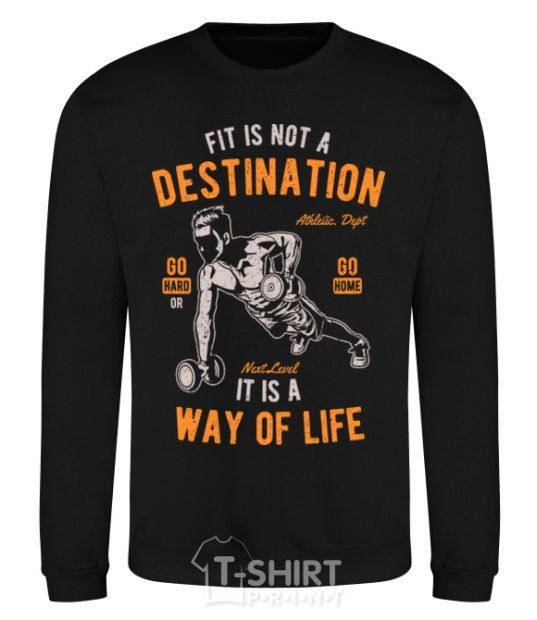 Sweatshirt Fit Is Not A Destination black фото