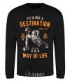 Sweatshirt Fit Is Not A Destination black фото