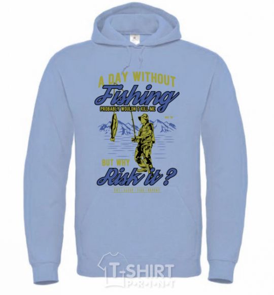 Men`s hoodie A Day Without Fishing sky-blue фото