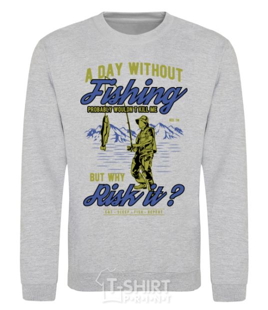 Sweatshirt A Day Without Fishing sport-grey фото