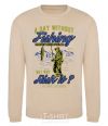 Sweatshirt A Day Without Fishing sand фото