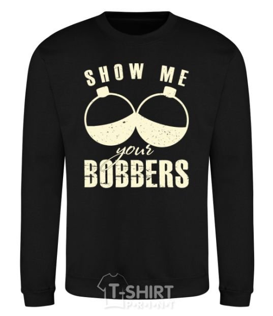 Sweatshirt Show me your bobbers black фото