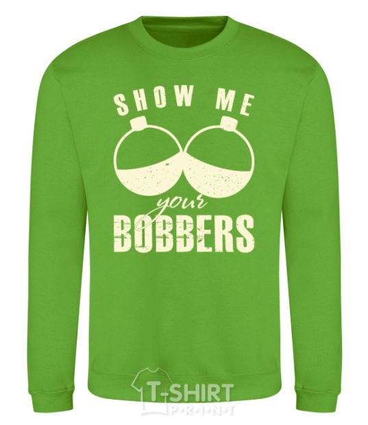 Sweatshirt Show me your bobbers orchid-green фото