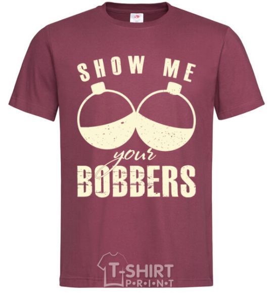 Men's T-Shirt Show me your bobbers burgundy фото