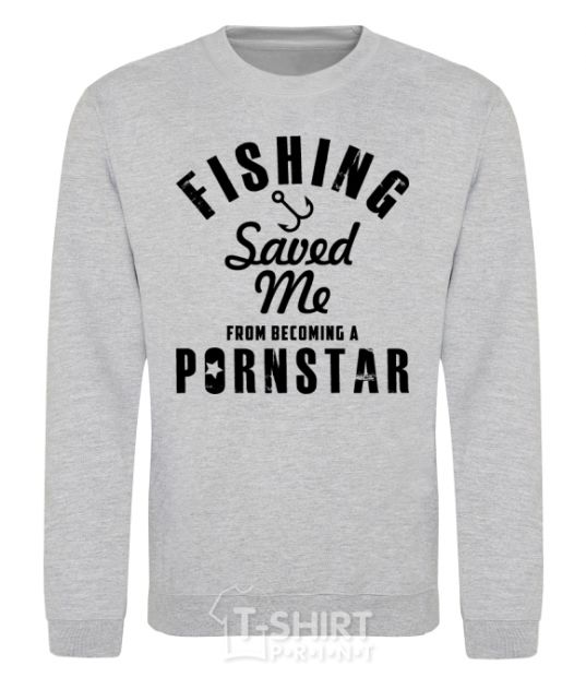 Sweatshirt Fishing save me from becoming a pornstar sport-grey фото