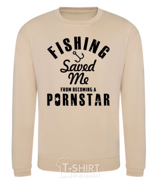 Sweatshirt Fishing save me from becoming a pornstar sand фото