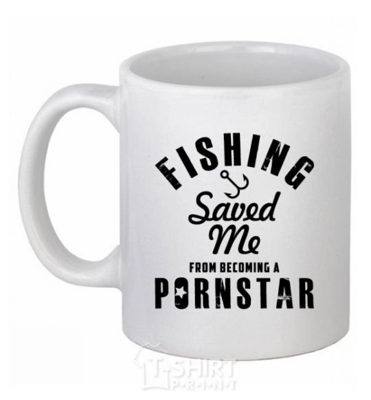 Чашка керамическая Fishing save me from becoming a pornstar Белый фото