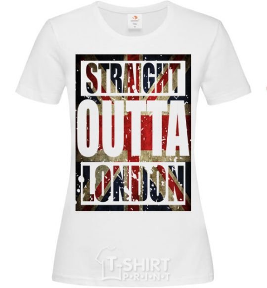 Women's T-shirt Straight outta London White фото
