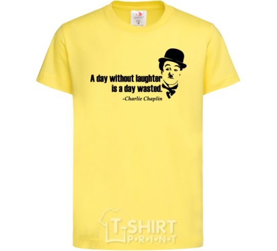 Kids T-shirt A day without laughter ia day wasted cornsilk фото