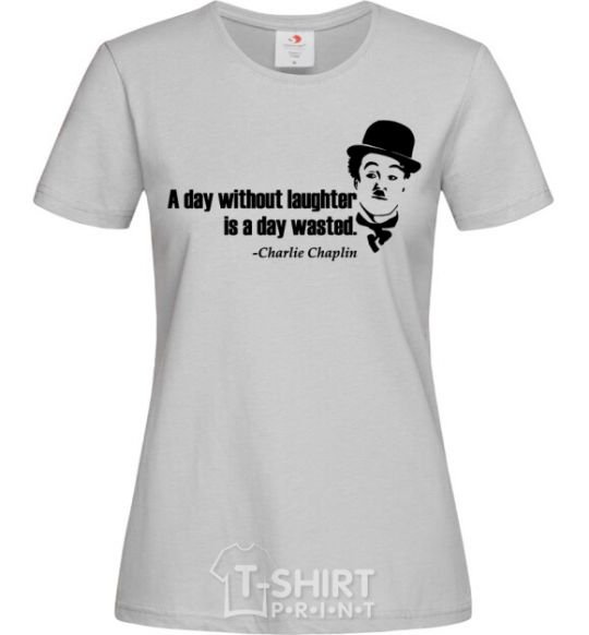 Women's T-shirt A day without laughter ia day wasted grey фото