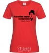 Women's T-shirt A day without laughter ia day wasted red фото