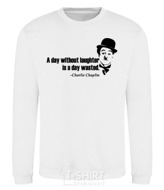 Sweatshirt A day without laughter ia day wasted White фото