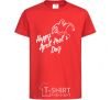 Детская футболка Happy April fool's day Красный фото