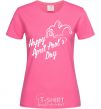 Женская футболка Happy April fool's day Ярко-розовый фото