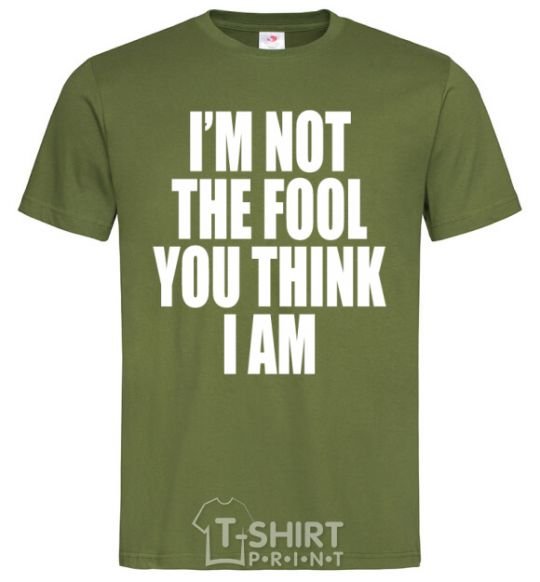 Мужская футболка I'm not the fool Оливковый фото