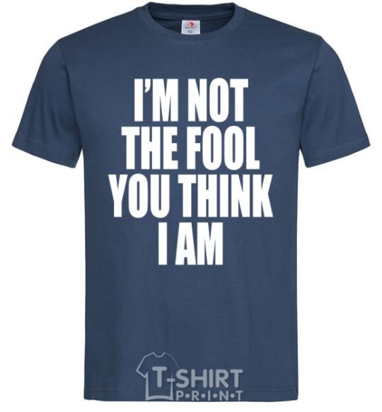 Мужская футболка I'm not the fool Темно-синий фото