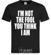Мужская футболка I'm not the fool Черный фото