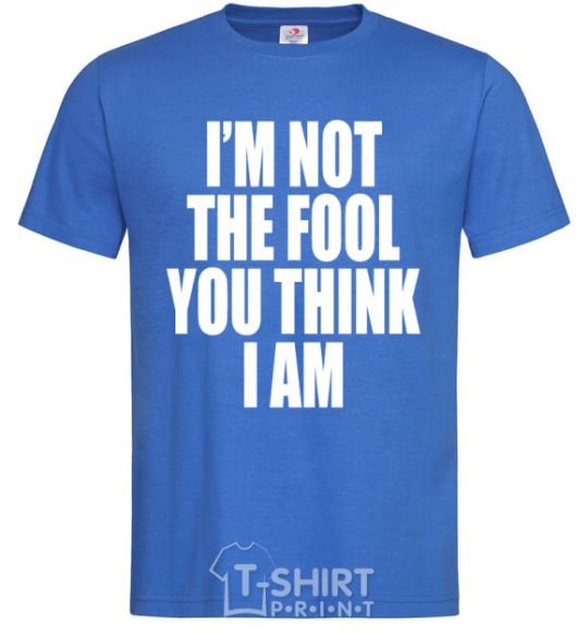 Мужская футболка I'm not the fool Ярко-синий фото