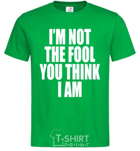 Мужская футболка I'm not the fool Зеленый фото