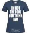 Женская футболка I'm not the fool Темно-синий фото