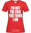 Женская футболка I'm not the fool Красный фото