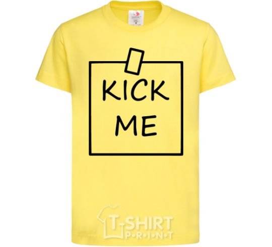 Kids T-shirt Kick me note cornsilk фото