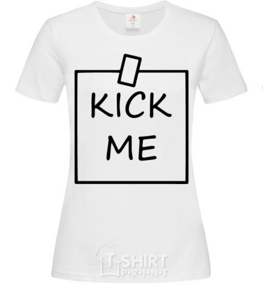 Women's T-shirt Kick me note White фото