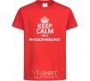 Kids T-shirt Keep calm i'm a physiotherapist red фото