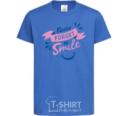 Kids T-shirt Never forget to smile royal-blue фото