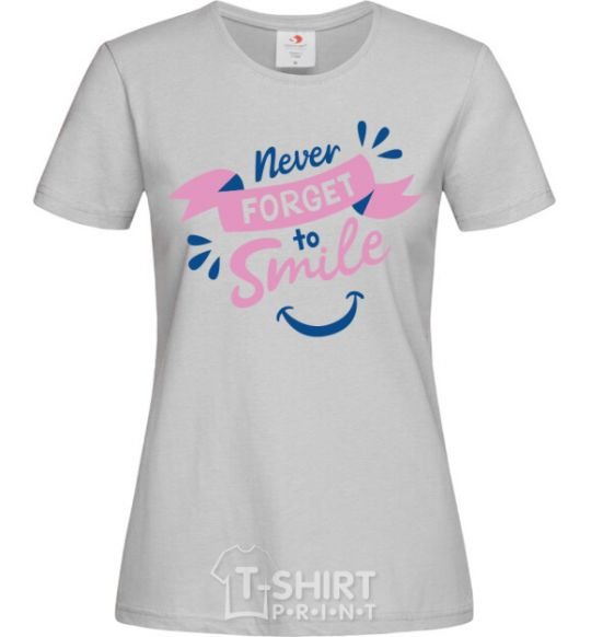 Women's T-shirt Never forget to smile grey фото