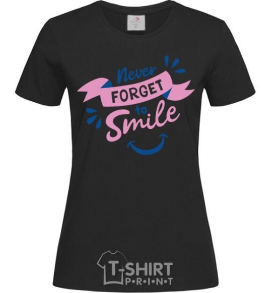 Women's T-shirt Never forget to smile black фото